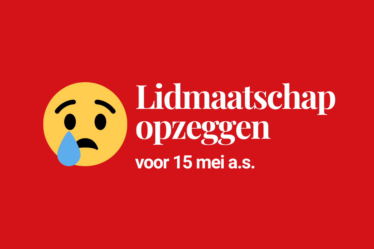 Opzeggen? Doe dit voor 15 mei a.s.